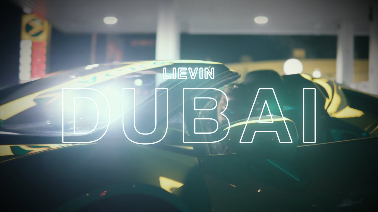 LieVin - Dubai (Official Video)