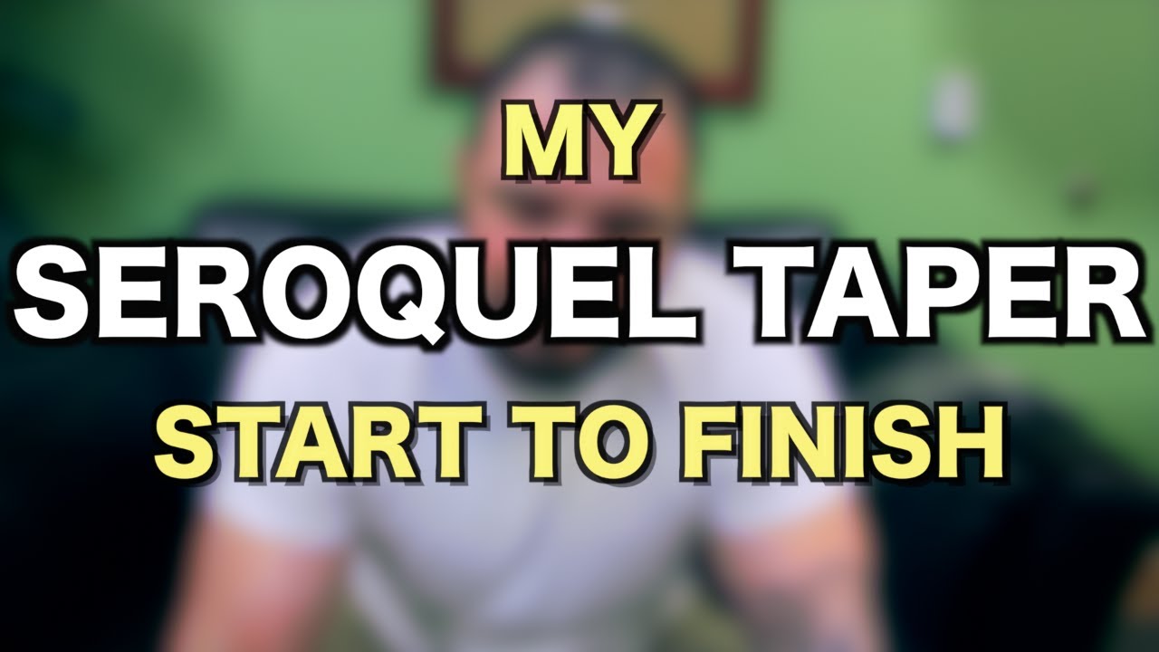My Seroquel Taper: Start to Finish (What You Might Expect)