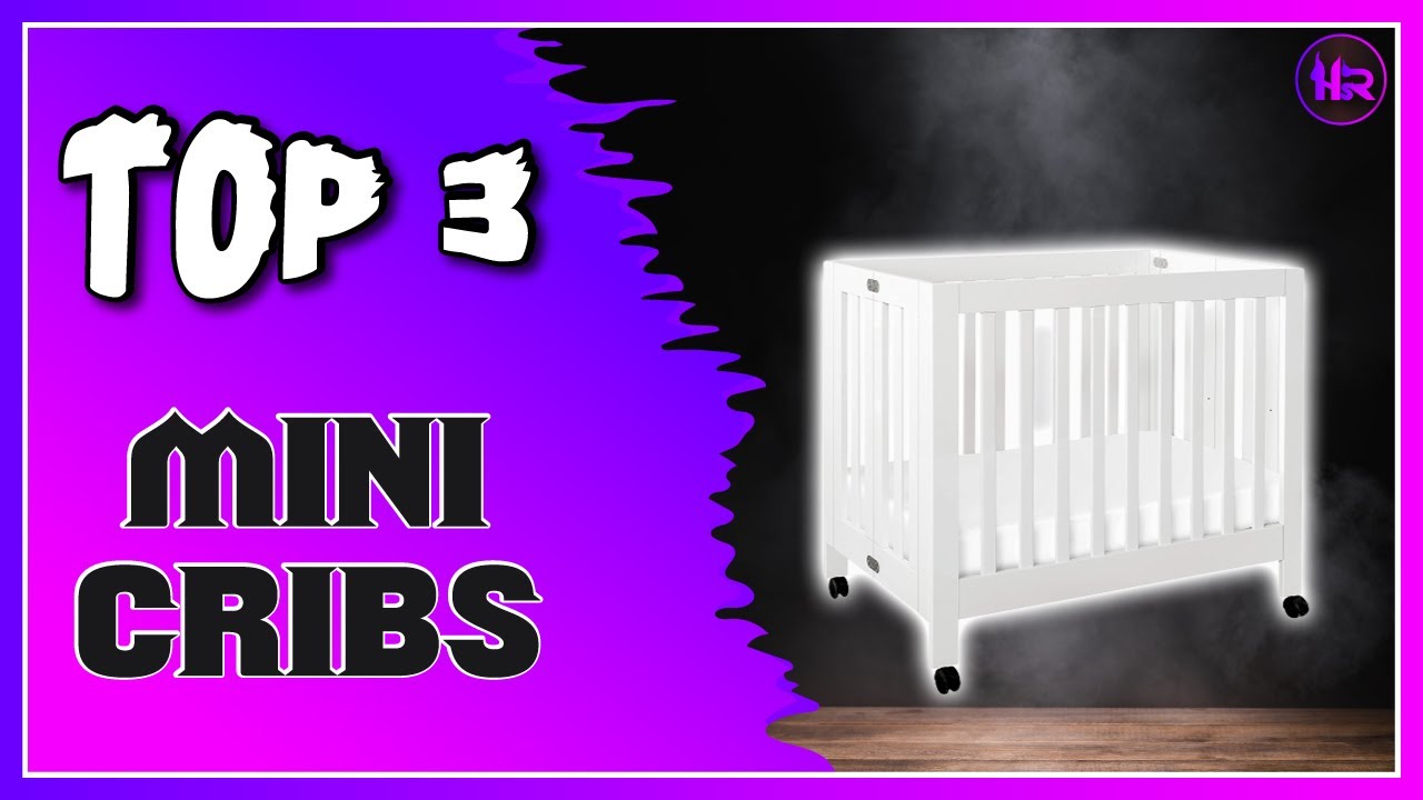 Best Mini Cribs: Convenient and Safe