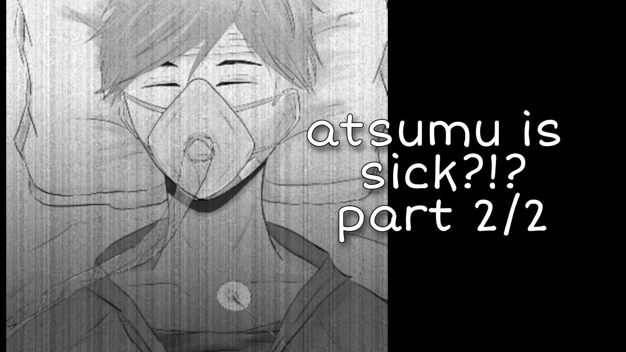 Atsumu is sick?!? final (sakuatsu)fluff+angst