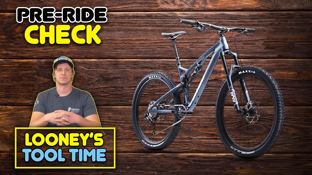 The Pre-Ride Bike Check - Simple things mountain bikers should review before going for a ride