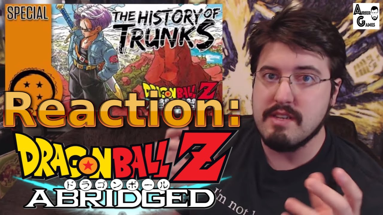 History of Trunks, DragonBall Z Abridged: #Reaction #AirierReacts