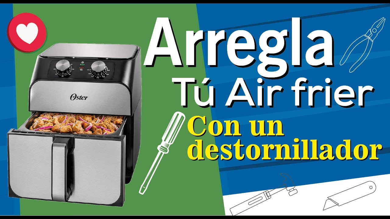 Como Arreglar Air Frier (Freidora de aire)  Oster con un destornillador en 15 minutos