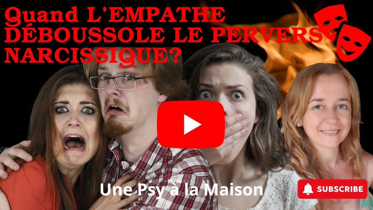 Quand L'EMPATHE DÉBOUSSOLE le PERVERS NARCISSIQUE