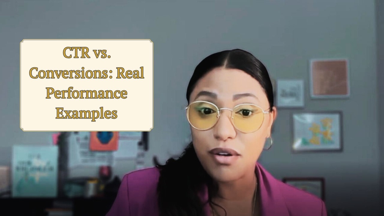 CTR vs Conversions Real Performance Examples