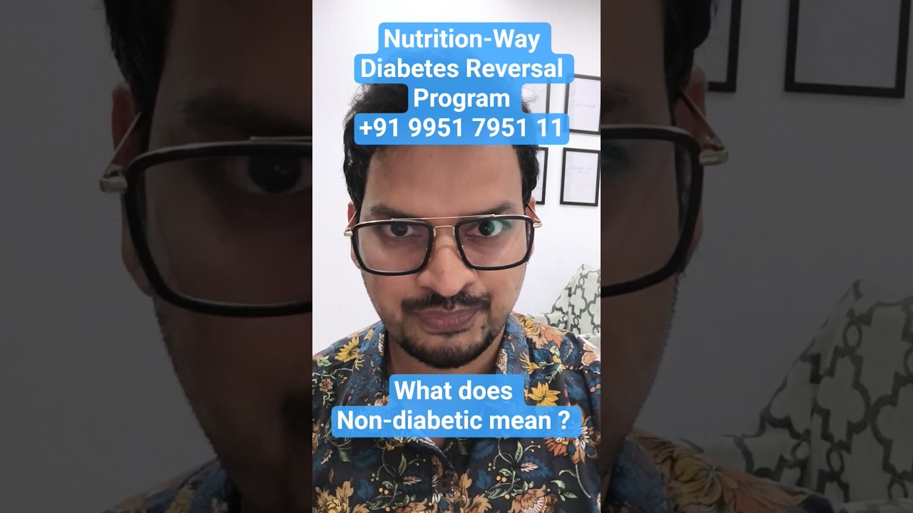 What does Non-diabetic mean? #nutritionway #diabetesreversal #