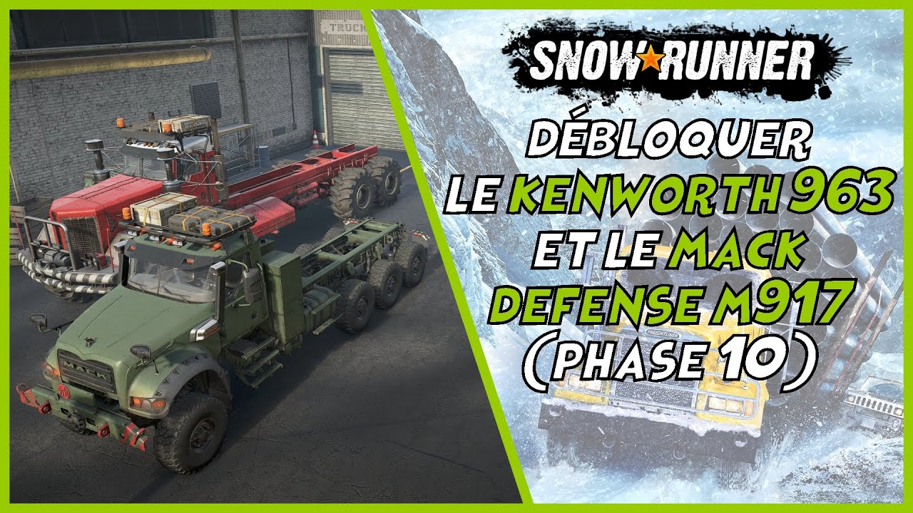 Débloquer les 2 véhicules de la saison 10 (Kenworth 963 / Mack Def M917A3) - Snowrunner FR serie X