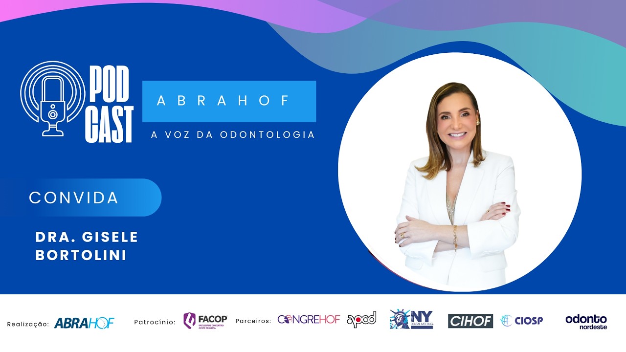 VOZES DA ODONTOLOGIA | Dra. GISELE BORTOLINI | ABRAHOF no CIOSP 2026