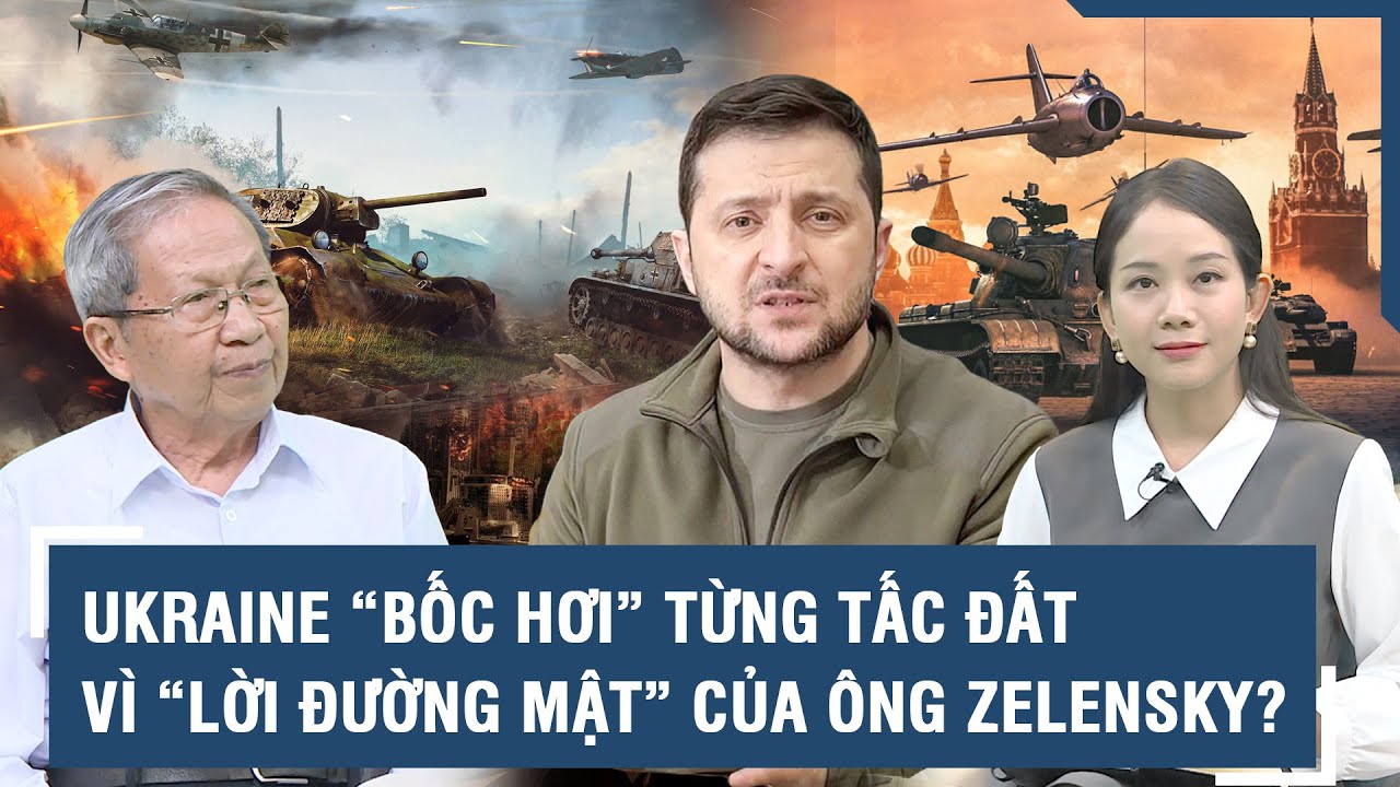 Thiếu tướng Lê Văn Cương: “Lời đường mật” của ông Zelensky “thổi bay” từng tấc đất Ukraine?