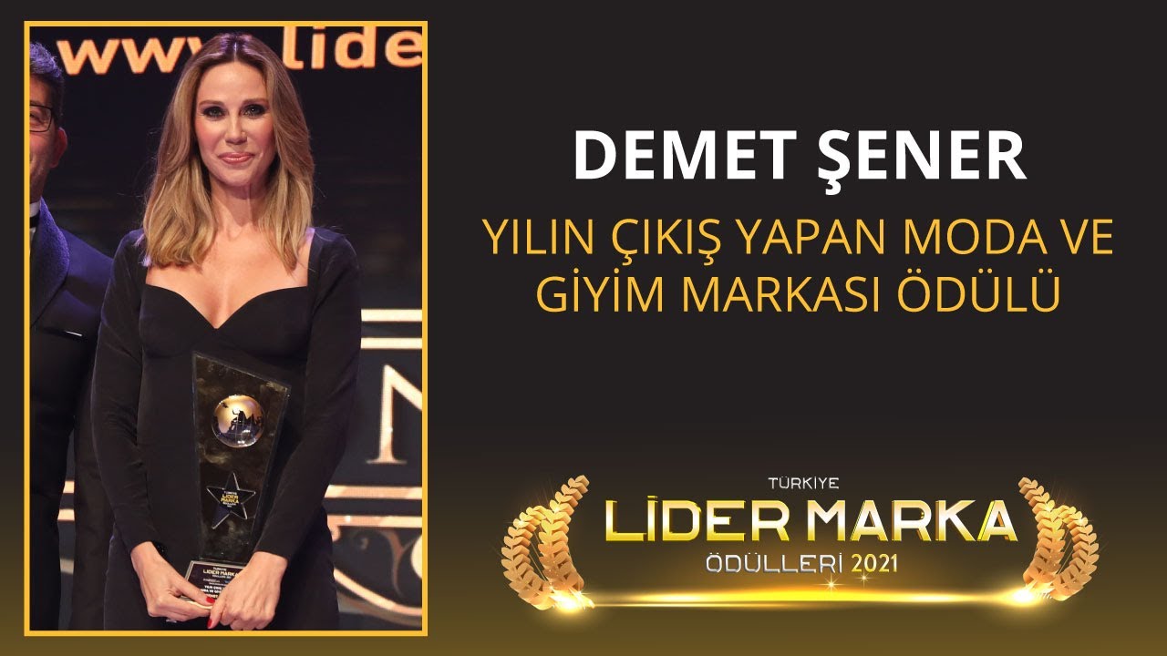 DEMET ŞENER / YILIN ÇIKIŞ YAPAN MODA VE GİYİM MARKASI ÖDÜLÜ / 2. TÜRKİYE LİDER MARKA ÖDÜL TÖRENİ