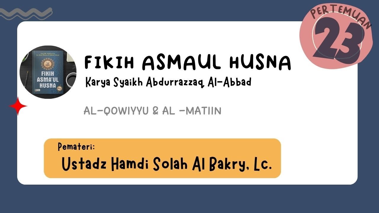 FIKIH ASMAUL HUSNA KE 23 (AL QAWIYY & AL MATIIN)