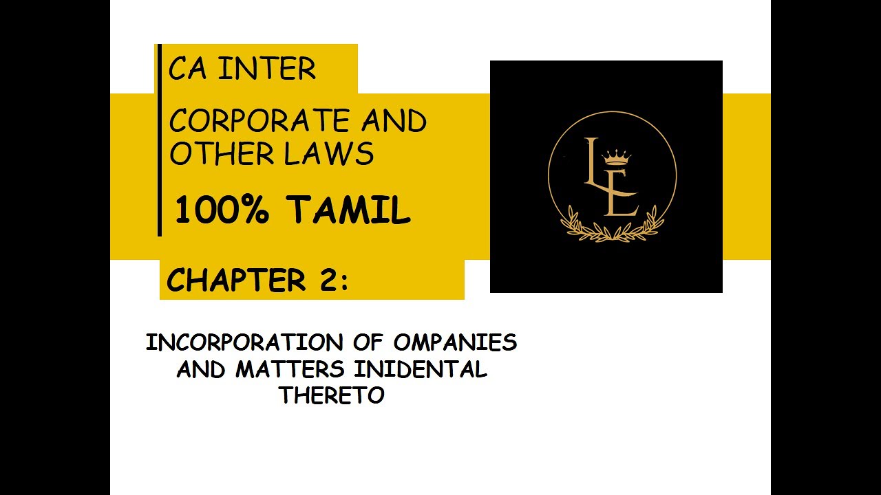 #1 CHAPTER 2  100% TAMIL  CA INTER LAW  INCORPORATION OF COMPANIES AND MATTERS INCIDENTAL THERETO