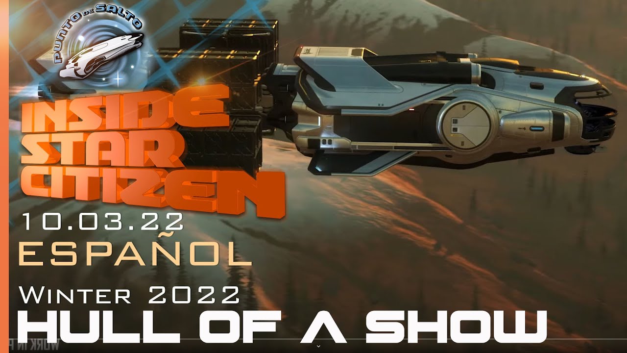 Noticias Star Citizen Español | HULL OF A SHOW | #StarCitizen
