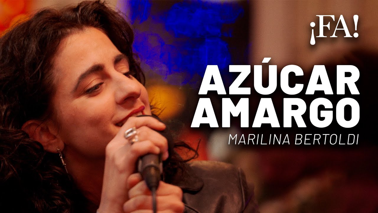 Azúcar amargo – Marilina Bertoldi (con Mex Urtizberea) | Sesiones ¡FA!
