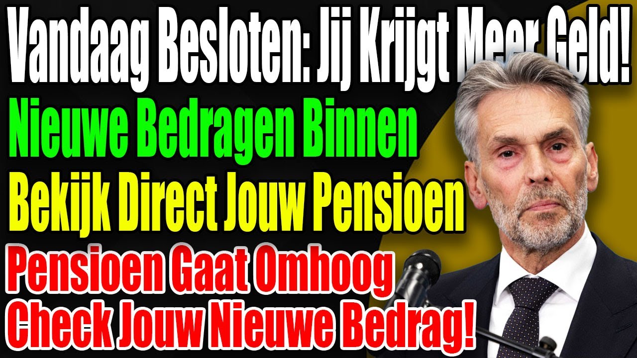 🔔 Vandaag Besloten: Pensioenbedragen Fors Verhoogd &ndash; Ontdek Wat Jij Nu Krijgt! 💶