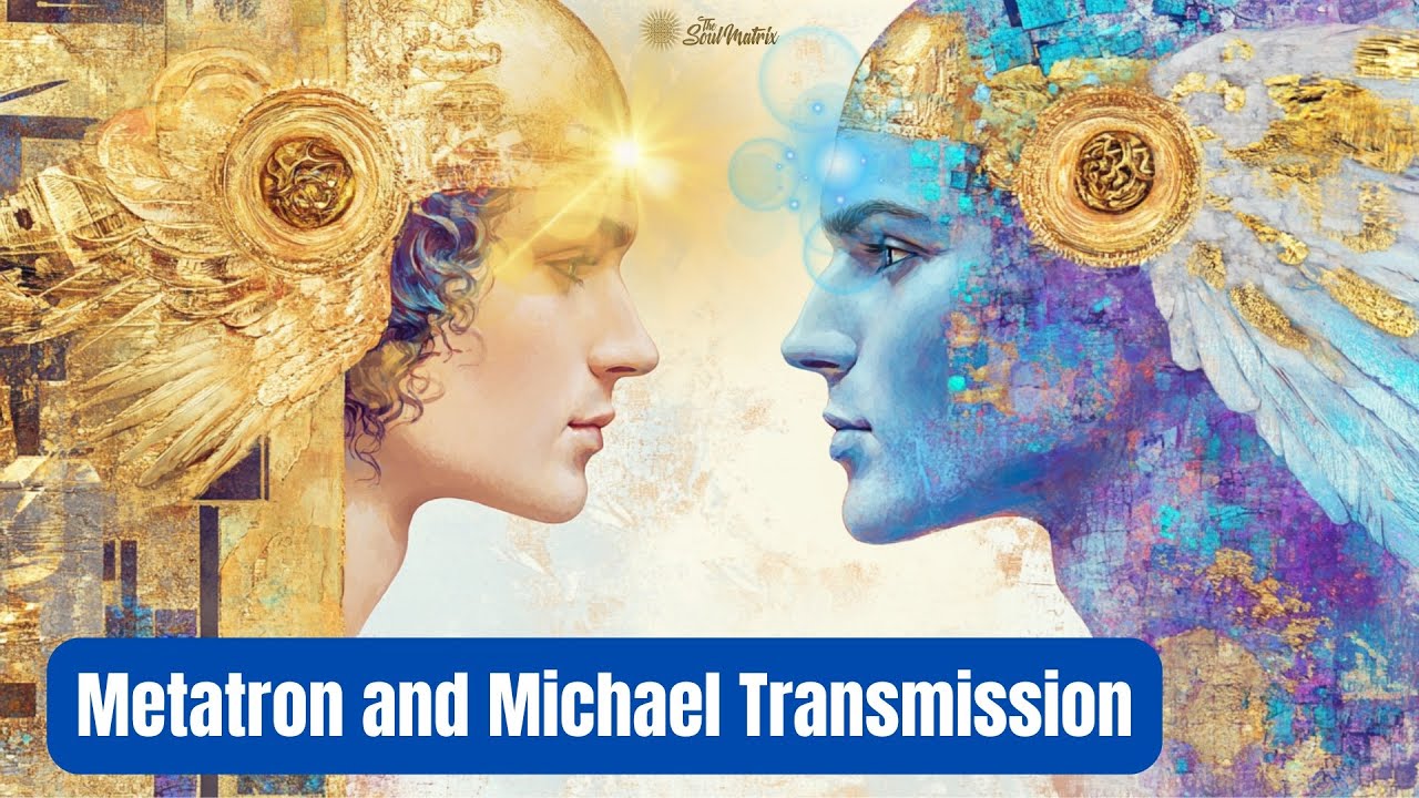 Metatron, Michael, Arcturian, Psychic Surgeons Transmission: Restoring Full Sovereignty