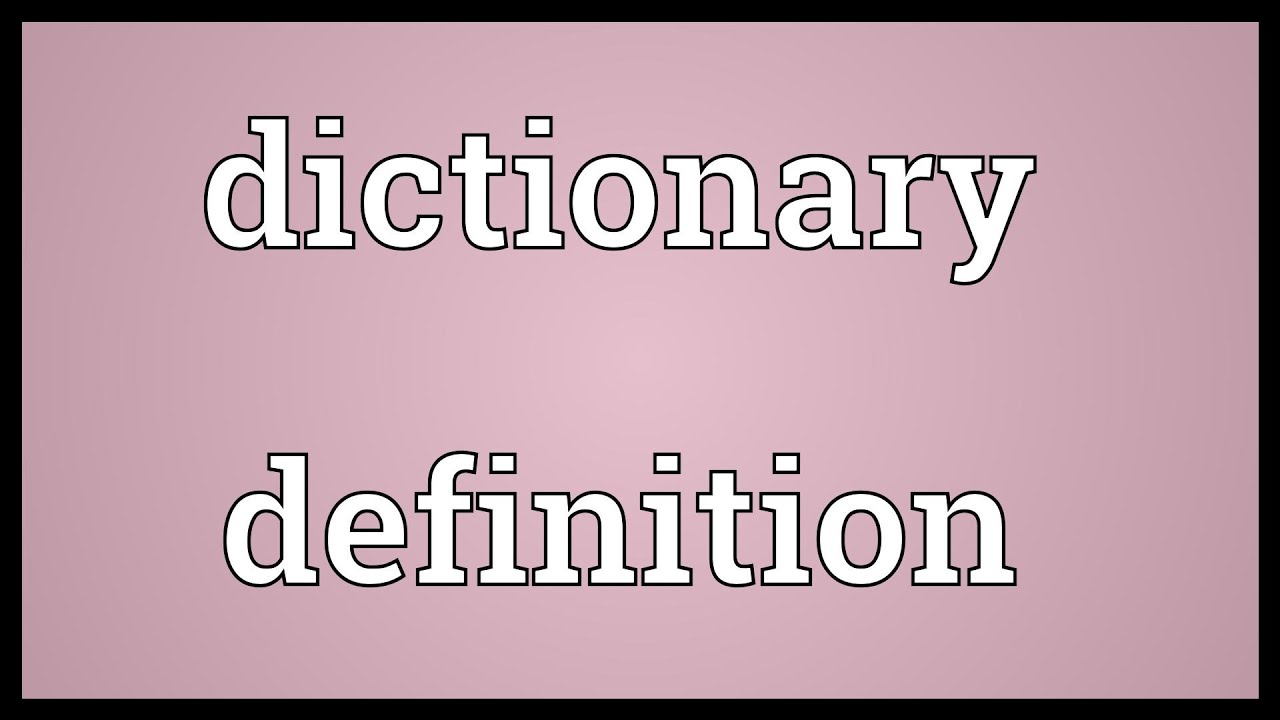 Dictionary definition Meaning