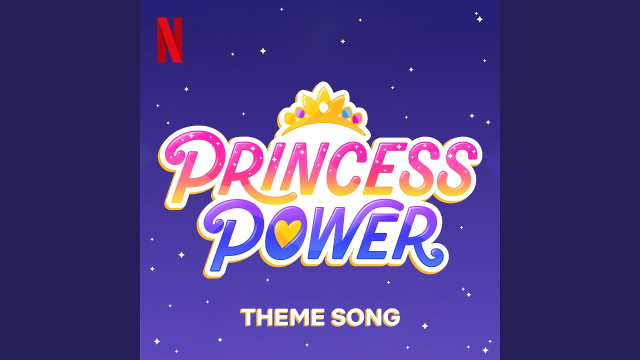 Princess Power Theme Song (from the Netflix Series)