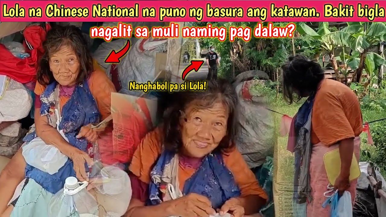 Lola na Chinese National na puno ng basura Ang katawan. Bakit bigla nagal8t sa muli naming pagdalaw?