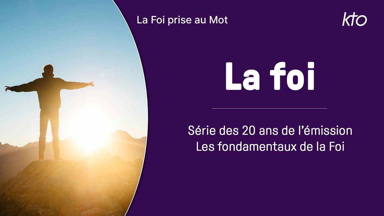 La Foi. Les fondamentaux de la Foi. 3