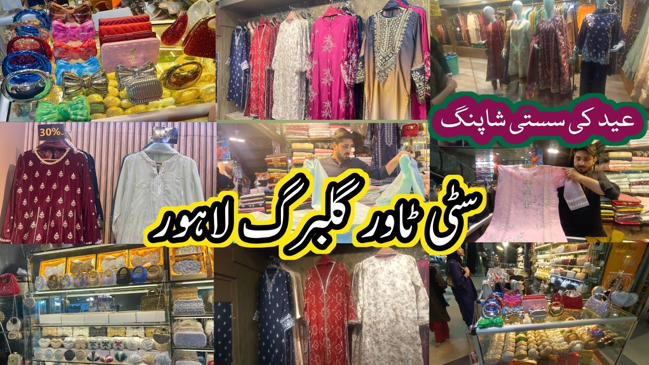City Tower Gulberg Lahore | Eid Collection Fancy & Casual Collection Ready to Wear Dresses Clutches 