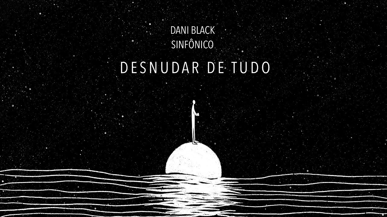 Dani Black - Desnudar de tudo (Sinfônico)