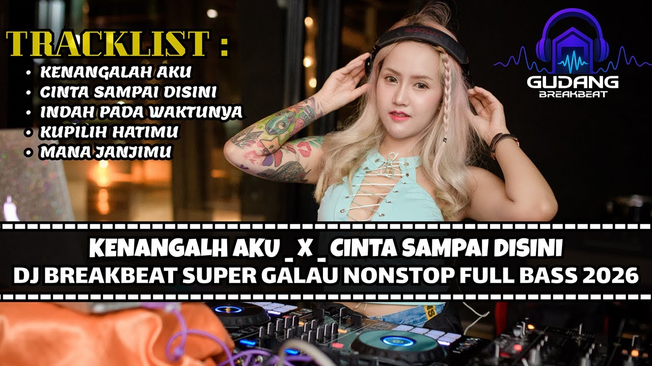 DJ BREAKBEAT KENANGLAH AKU TERBARU 2026 FULL BASS PALING KENCANG 