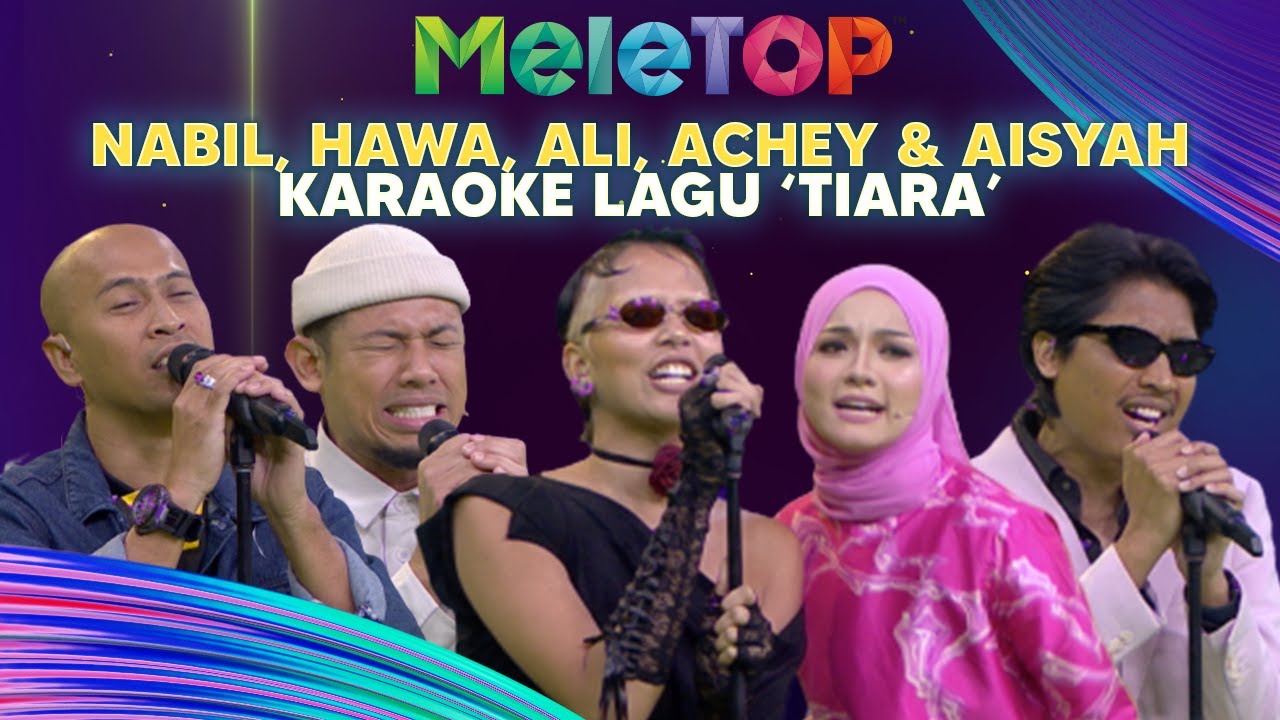 Aisyah Aziz Nyanyi Lagu 'Tiara' Sampai Keluar Suara Abang Abang | MeleTOP | Nabil & Hawa