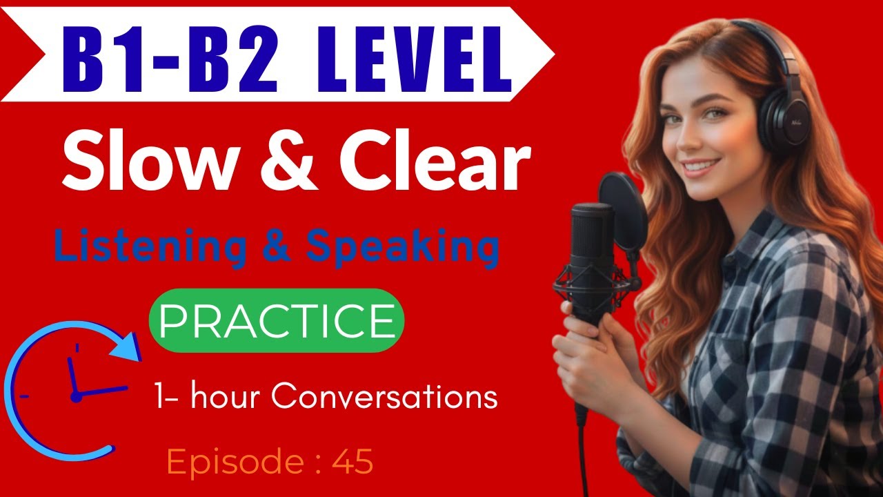 B1/B2 English Listening Practice – Improve Fluency in 1 Hour
