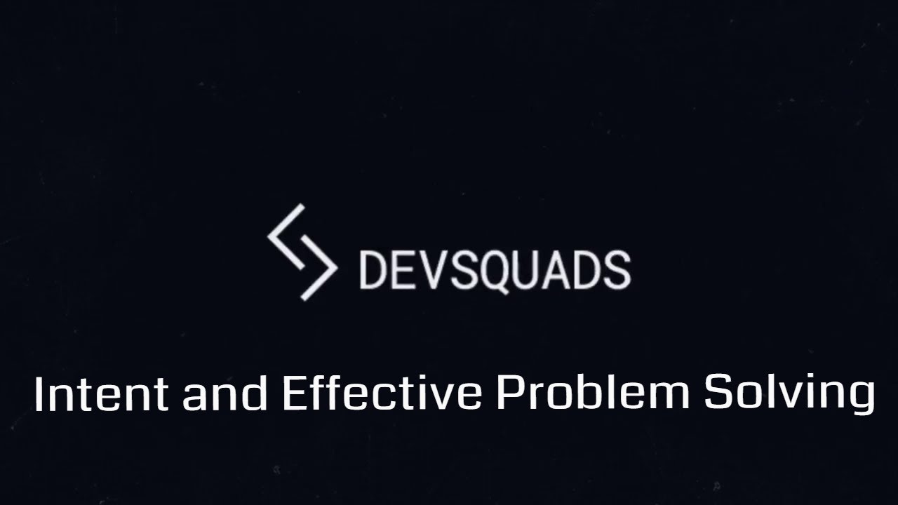 Intent and Effective Problem Solving