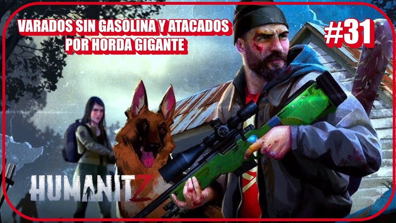 HUMANITZ #31 NOS FUIMOS LEJOS A UNA CIUDAD Y NOS QUEDAMOS SIN GASOLINA.