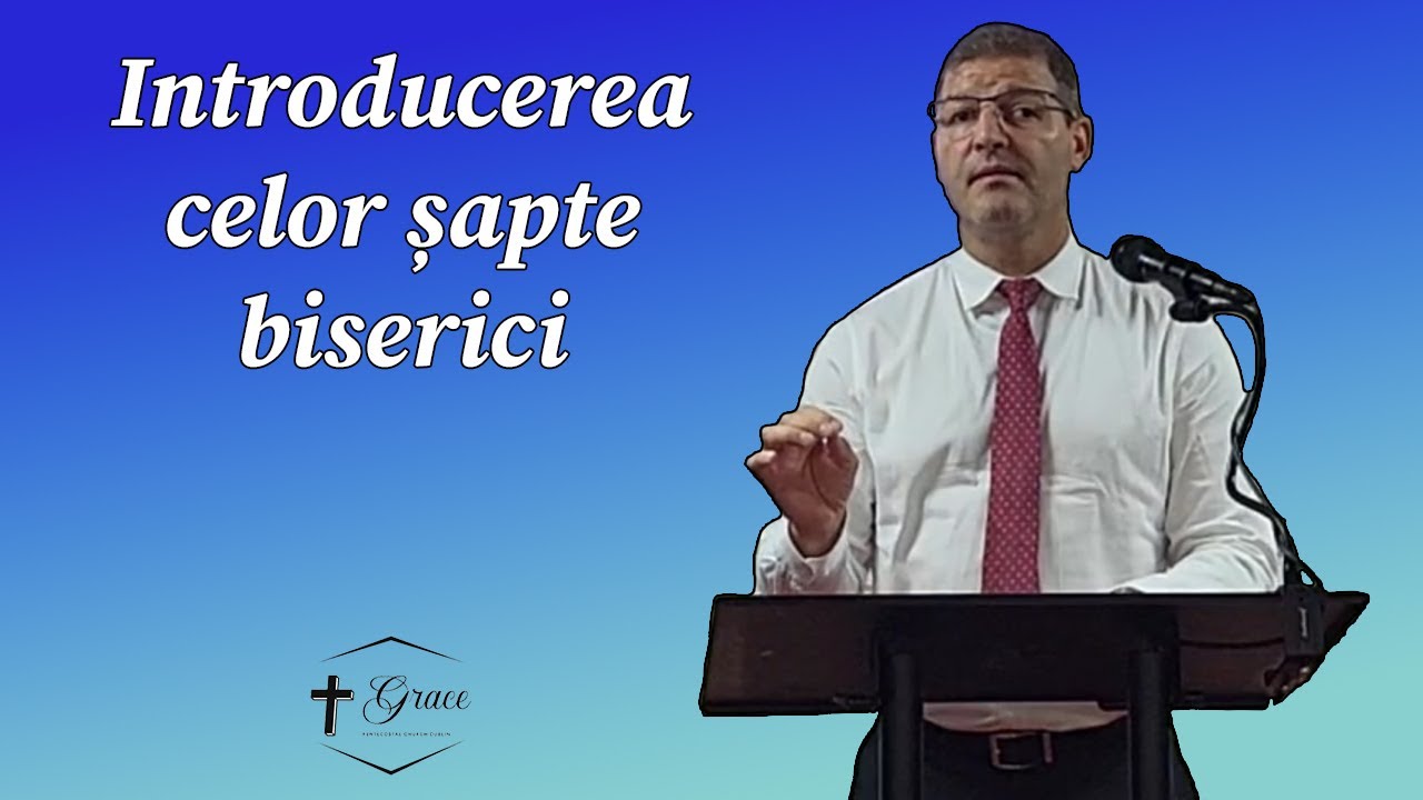 Mugurel Doroscan - Introducerea celor șapte biserici (Apocalipsa 1:9-20)
