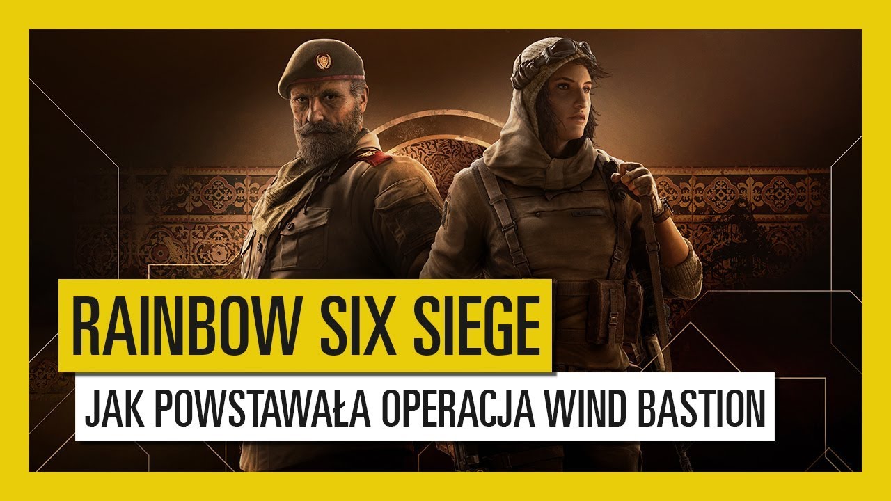 Tom Clancy&rsquo;s Rainbow Six Siege &ndash; Jak powstawała operacja Wind Bastion