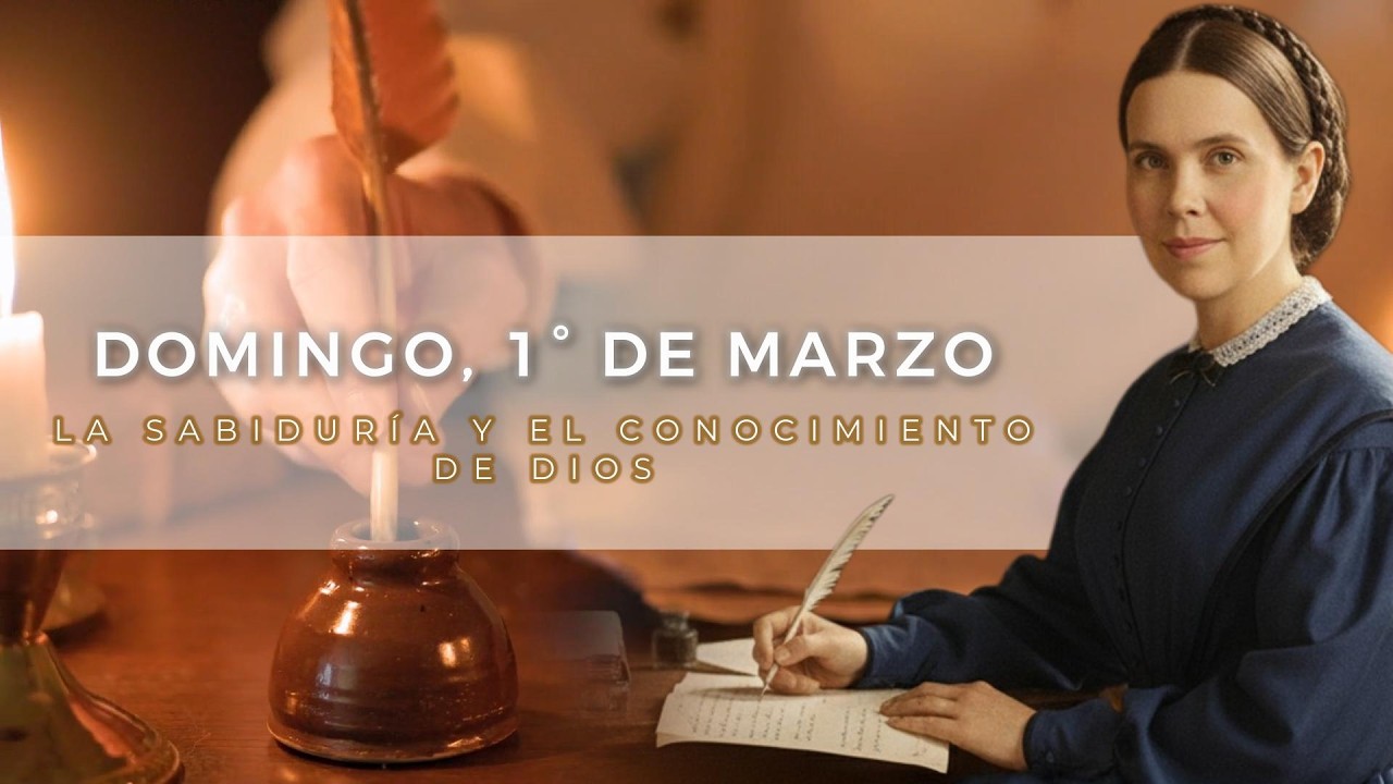LA SABIDURÍA Y EL CONOCIMIENTO DE DIOS - 01 DE MARZO - NOTAS DE ELENA