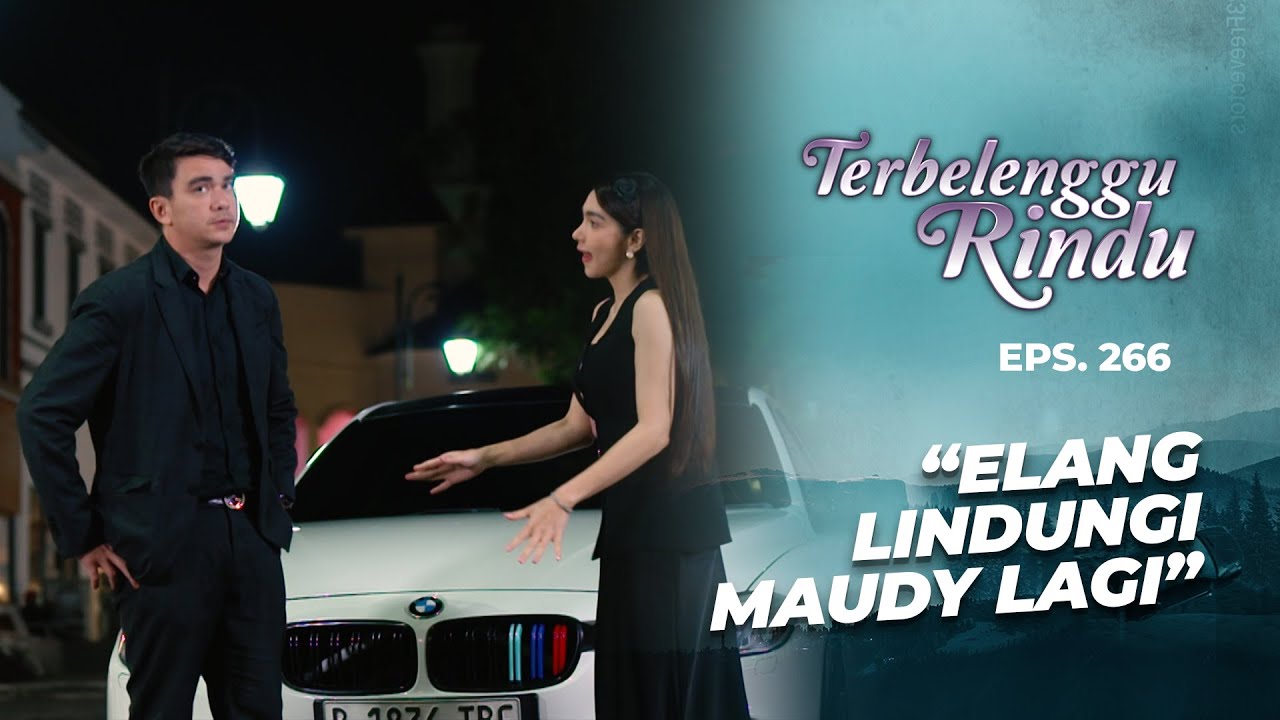 Lagi Lagi Elang Selamatkan Maudy Dari Pria Hidung Belang | TERBELENGGU RINDU | EPS. 266 (3/3)