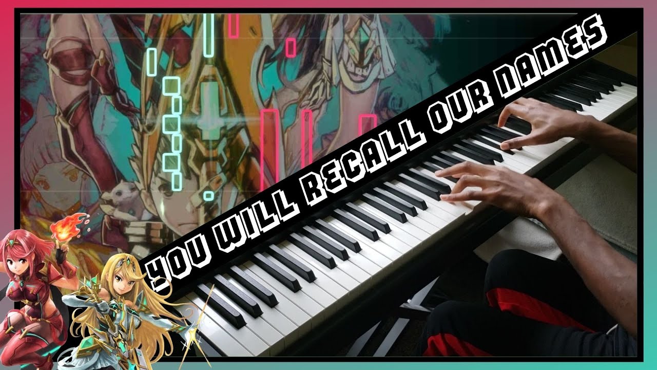 You Will Recall Our Names - Xenoblade Chronicles 2 || Piano Arrangement