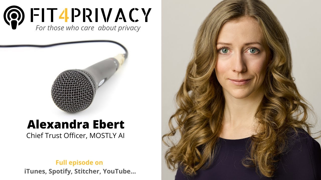 Privacy, Artificial Intelligence and Synthetic Data with Alexandra Ebert-The FIT4PRIVACY PodcastE036