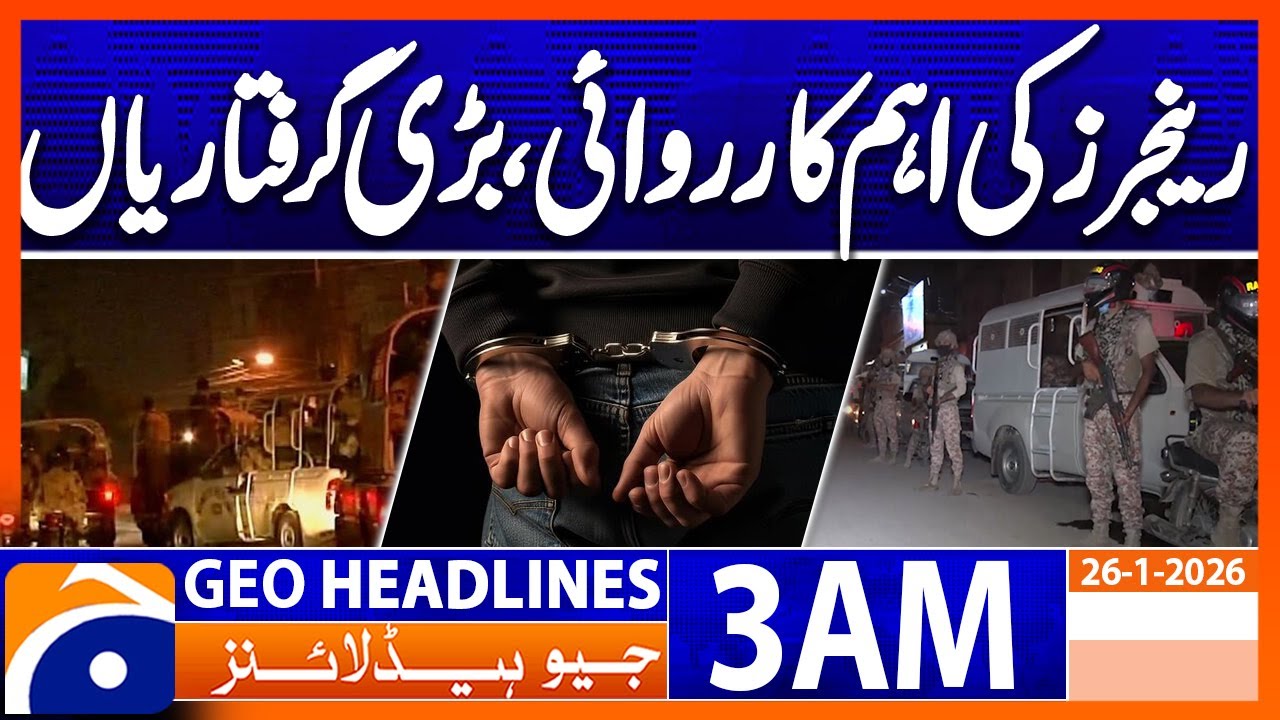 Rangers' major operation, major arrests | Headlines Geo News 3 AM (26 Jan 2026)