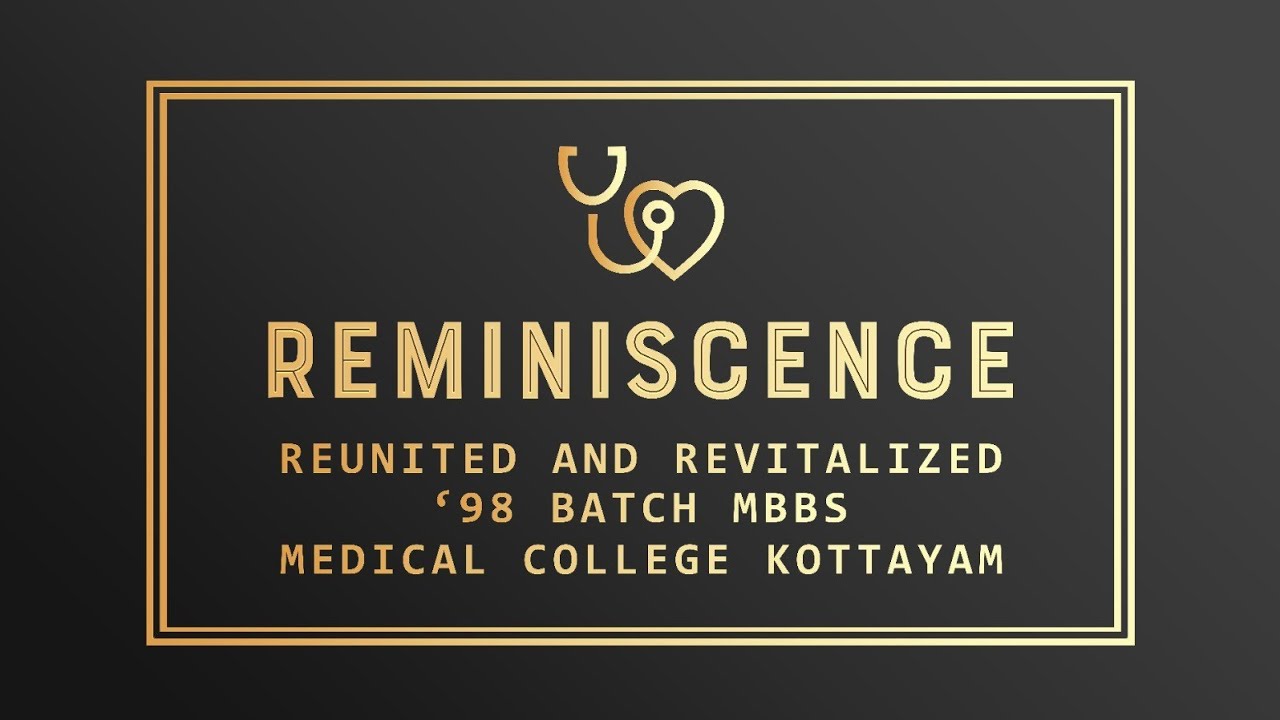 Reminiscence - 25th Year reunion of 1998 Batch of Kottayam Medical college