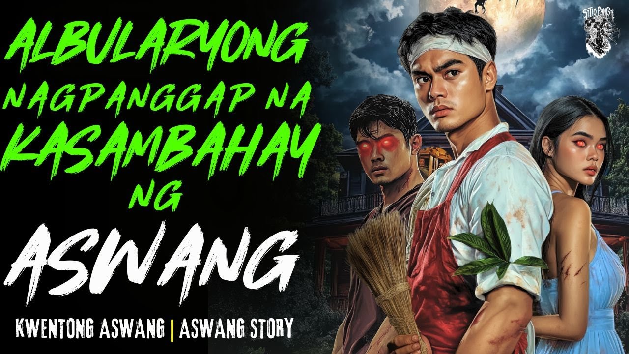 ALBULARYONG NAGPANGGAP NA KASAMBAHAY NG ASWANG | Kwentong Aswang | True Story