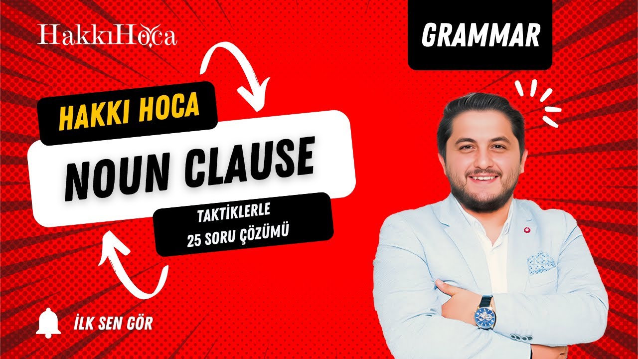 HAKKI HOCA TAKTİKLERLE 25 NOUN CLAUSE SORU ÇÖZÜMÜ