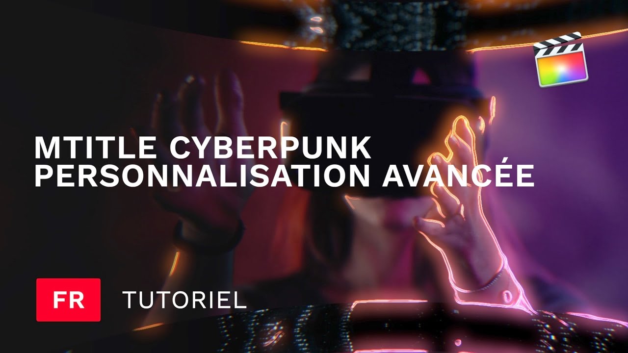 mTitle Cyberpunk : Personnalisation avancée dans FCPX