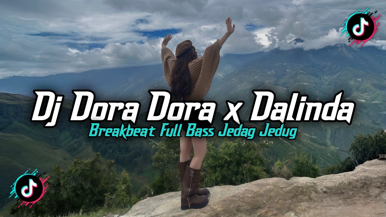 DJ DORA DORA X DALINDA BREAKBEAT FULL BASS JEDAG JEDUG VIRAL TIKTOK TERBARU 2026!!
