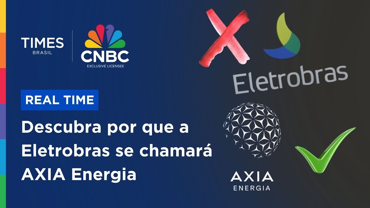 Eletrobras vai mudar nome para AXIA Energia e tickers passarão a ser AXIA3 e AXIA6