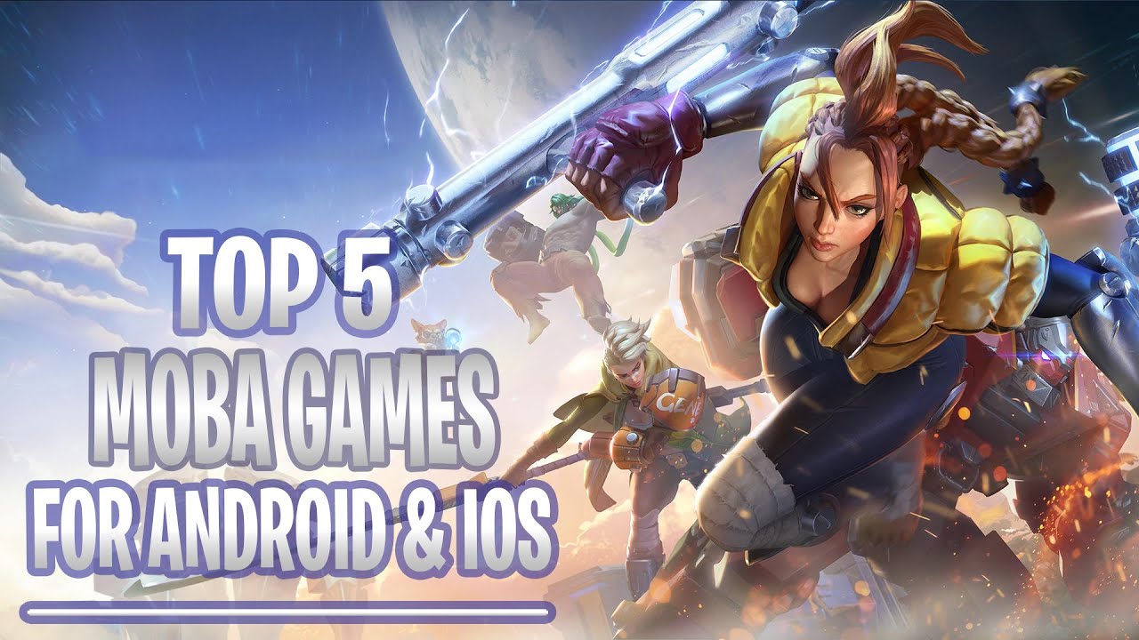 Top 5 Best New Moba Games for Android & iOS (2020)