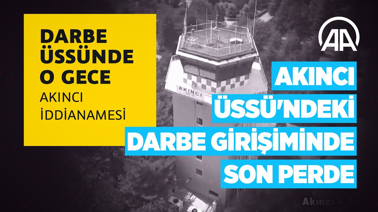 Akıncı Üssü'ndeki darbe girişiminde son perde