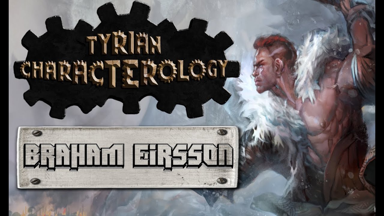 Tyrian Characterology, Ep2: Braham Eirsson