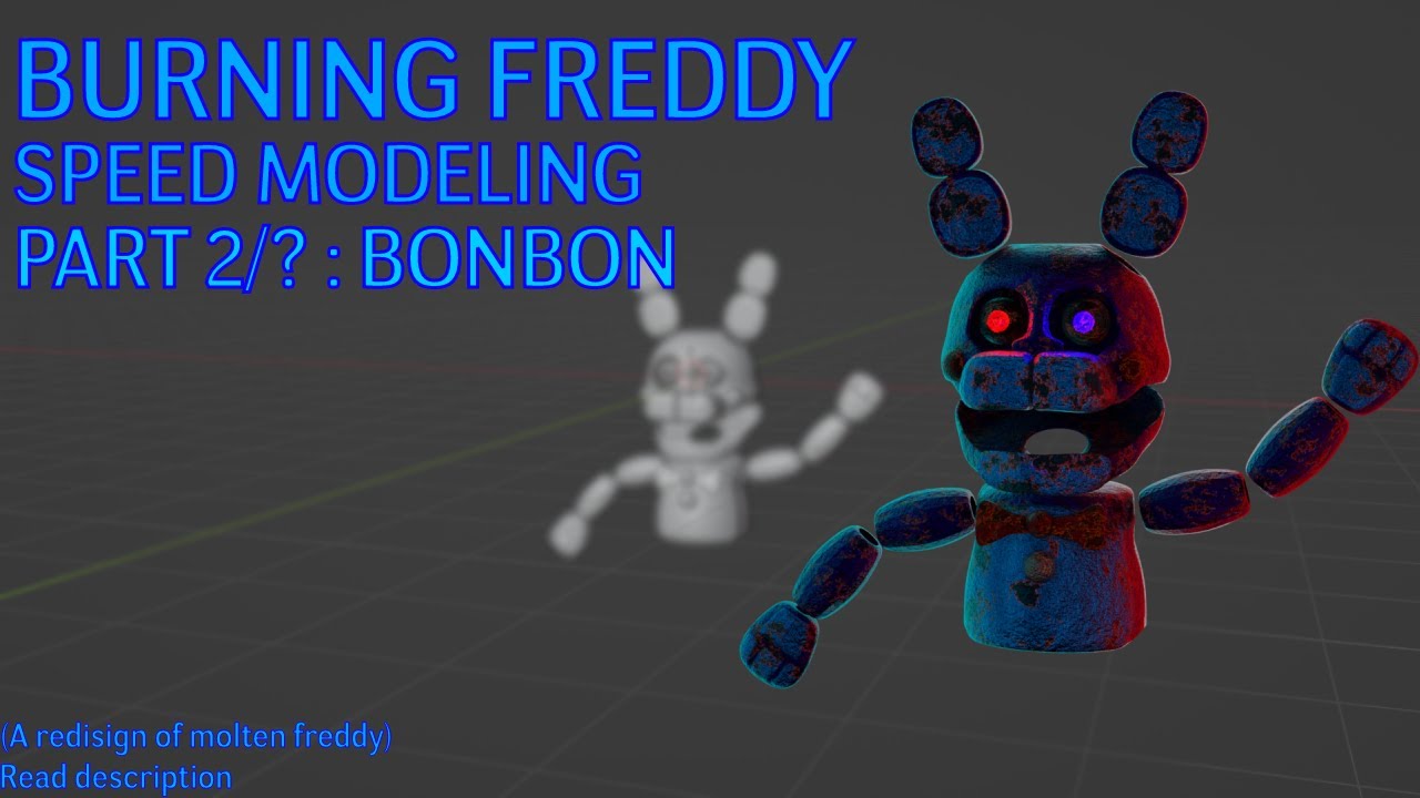 BurningFreddy Speed Modeling 2/? : BonBon