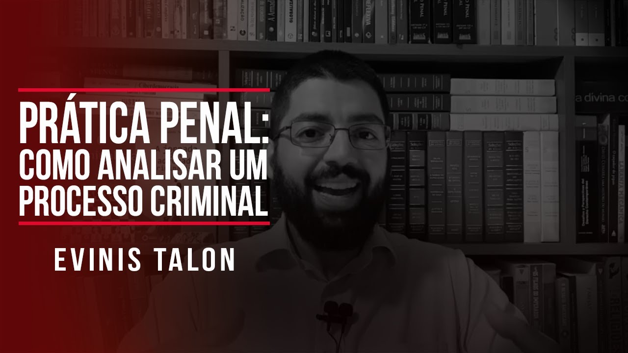 Prática Penal: como analisar um processo criminal?