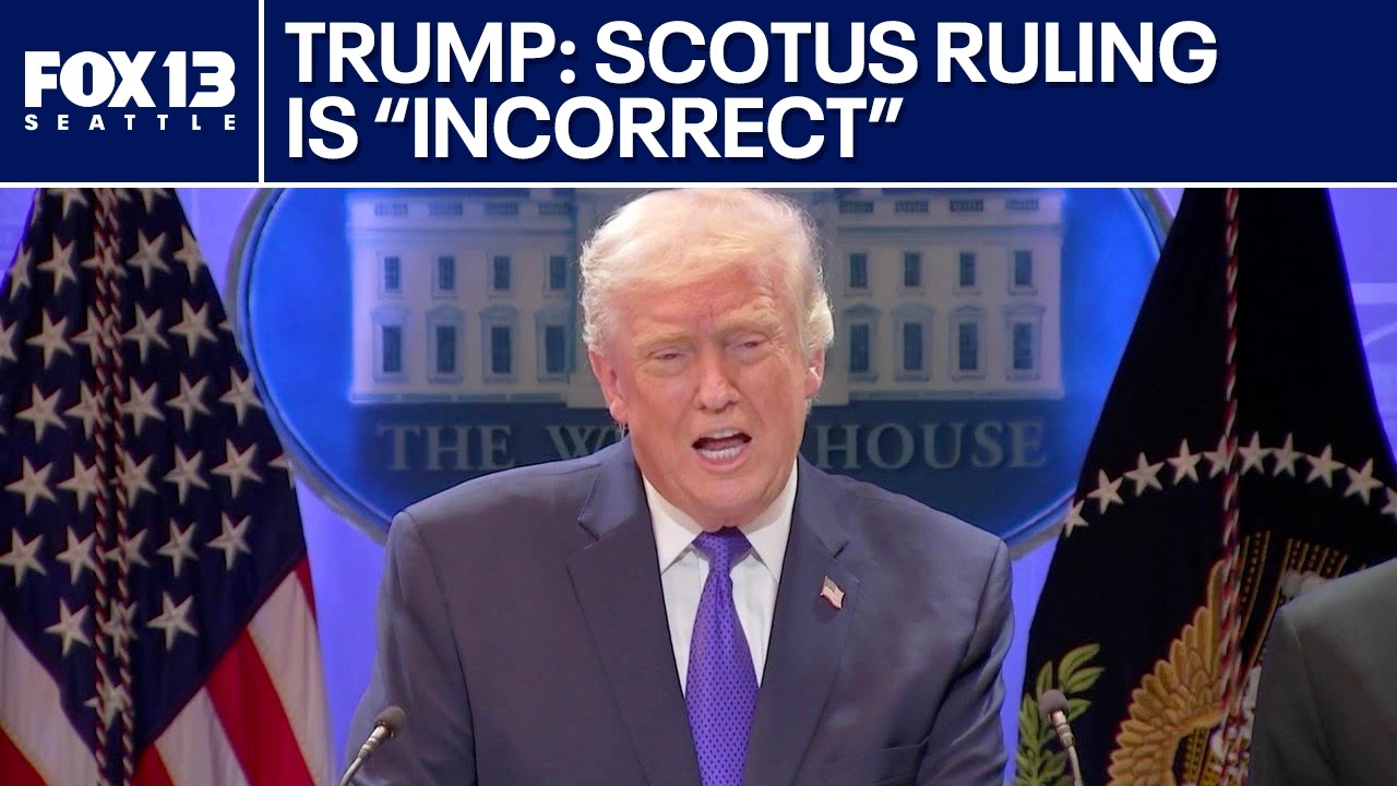 Trump: SCOTUS decision on tariffs is 'incorrect' | FOX 13 Seattle